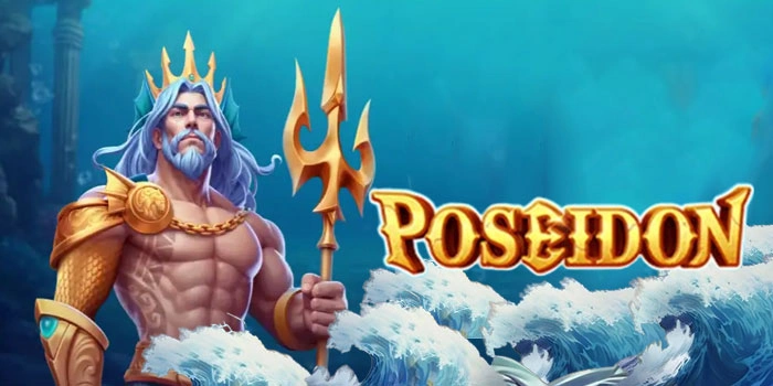Tips Andal Mendapatkan Kemenangan Besar di Slot Poseidon