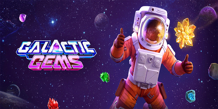Slot Galactic Gems Seru Dengan Kemenangan Tanpa Henti